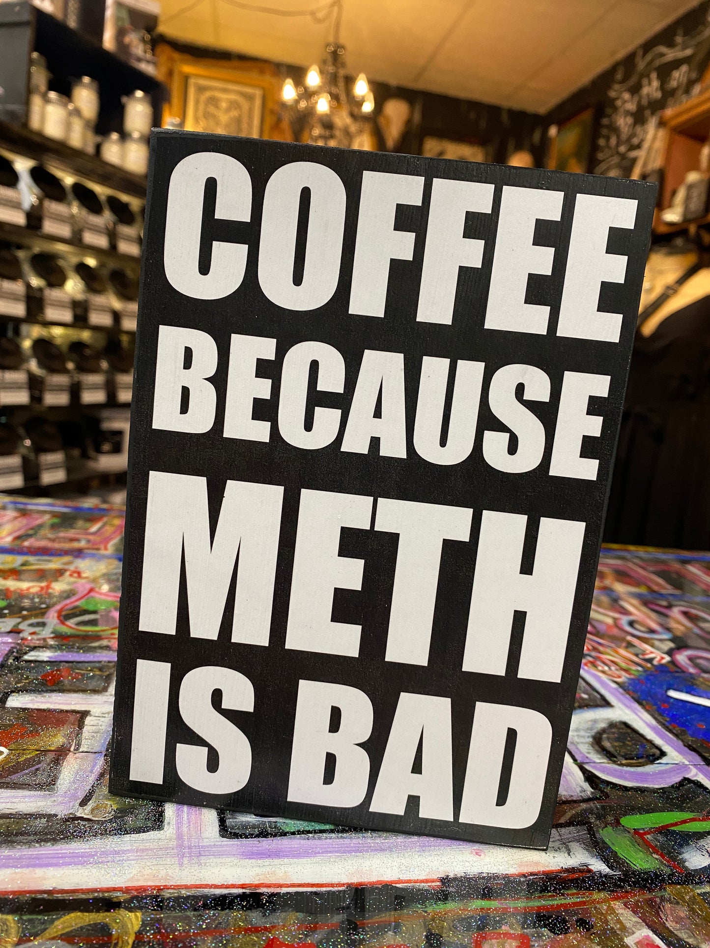Coffee because meth is bad