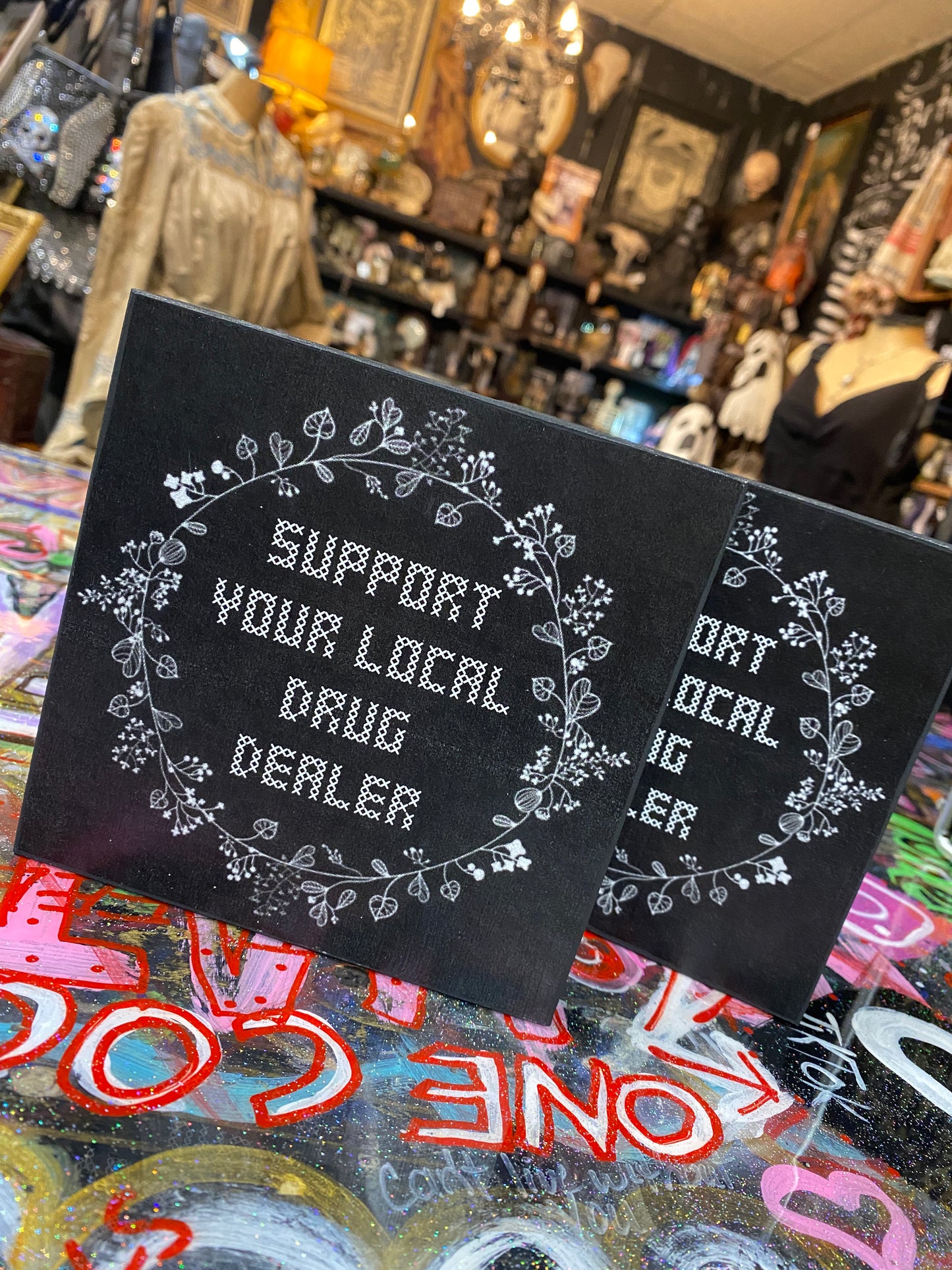 Support your local drug dealer (floral)