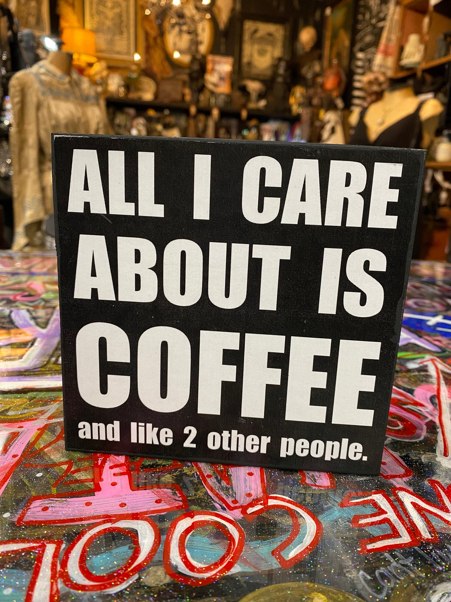All I care about is coffee and like two other people